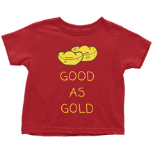 Good As Gold Toddler T-Shirt